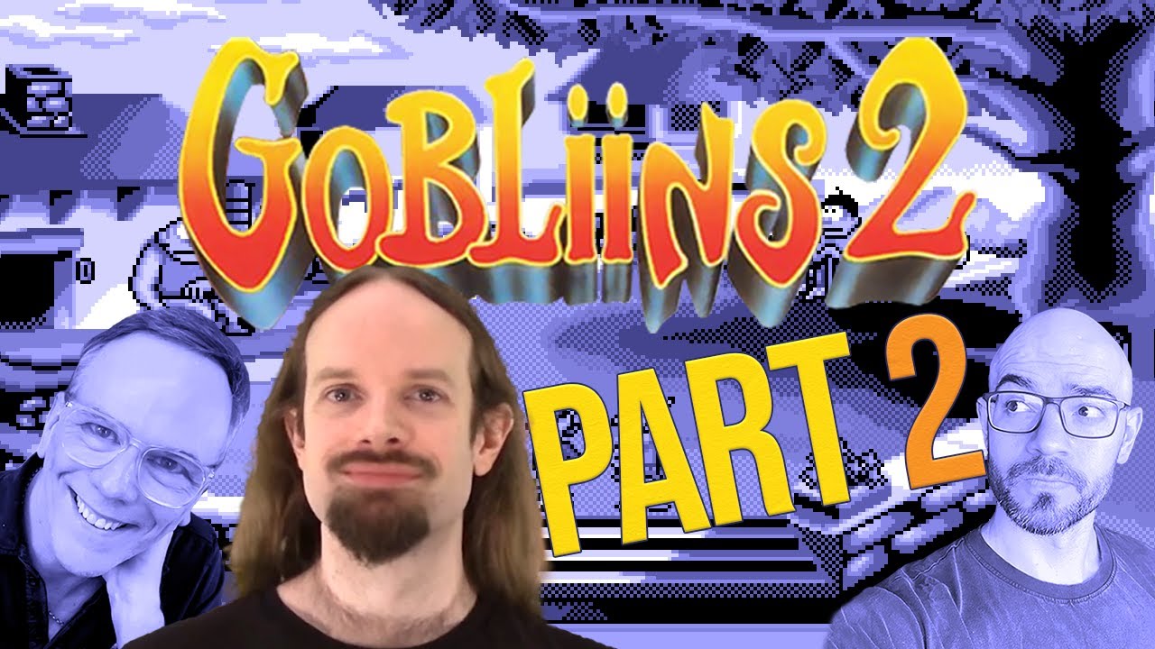 More Gobliins 2 with Paul Morgan Stetler